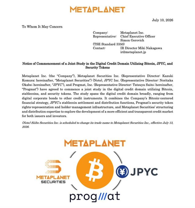 A July 10, 2026 press release from Metaplanet Inc. (3350) announcing a joint study with Metaplanet Securities (formerly Siiibo Securities), JPYC, and Progmat to develop digital credit products utilizing Bitcoin, stablecoins, and security tokens, aligning with the news that Metaplanet will offer Bitcoin-backed digital credit products.