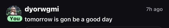 A YouTube comment screenshot from user 'dyorwgmi' posted 7 hours ago that reads 'tomorrow is gon be a good day'.