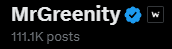 A social media header showing the username 'MrGreenity' with a verified checkmark, a 'W' logo, and '111.1K posts'.