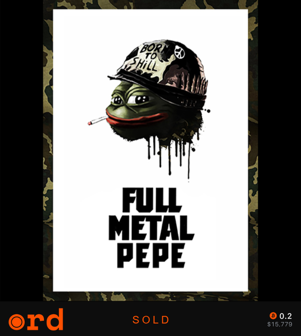 The image shows a digital artwork titled "FULL METAL PEPE" featuring the Pepe the Frog meme depicted as a soldier wearing a camouflage helmet inscribed with "BORN TO CHILL," smoking a cigarette with paint dripping down. According to the caption, this is Bitcoin Ordinals Inscription #56, collected via ord.net for 0.2 BTC ($15,779).