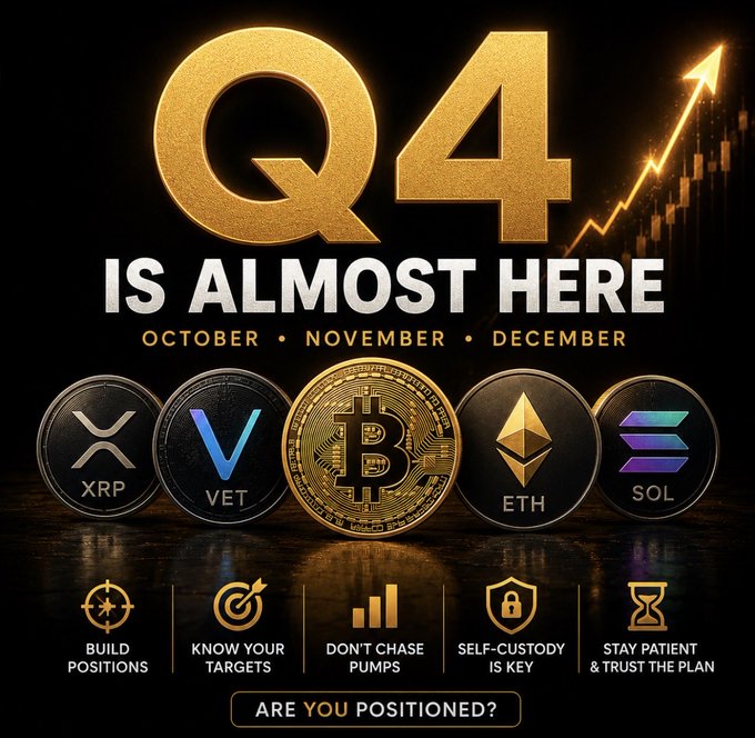 A promotional graphic reading 'Q4 IS ALMOST HERE' with the months 'OCTOBER • NOVEMBER • DECEMBER' and an upward arrow, featuring logos for XRP, VET, BTC, ETH, and SOL cryptocurrencies, with tips like 'BUILD POSITIONS', 'KNOW YOUR TARGETS', 'DON'T CHASE PUMPS', 'SELF-CUSTODY IS KEY', and 'STAY PATIENT & TRUST THE PLAN'.