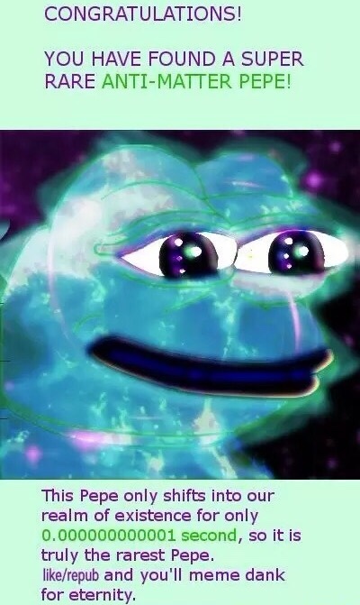 A meme-style graphic congratulating the viewer for finding a 'SUPER RARE ANTI-MATTER PEPE', featuring a distorted, glowing blue frog character and text claiming it only exists for '0.000000000001 second'.