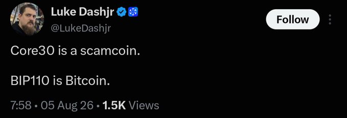 A tweet from Luke Dashjr (@LukeDashjr) reading: 'Core30 is a scamcoin. BIP110 is Bitcoin.' dated 7:58, 05 Aug 26 with 1.5K views.