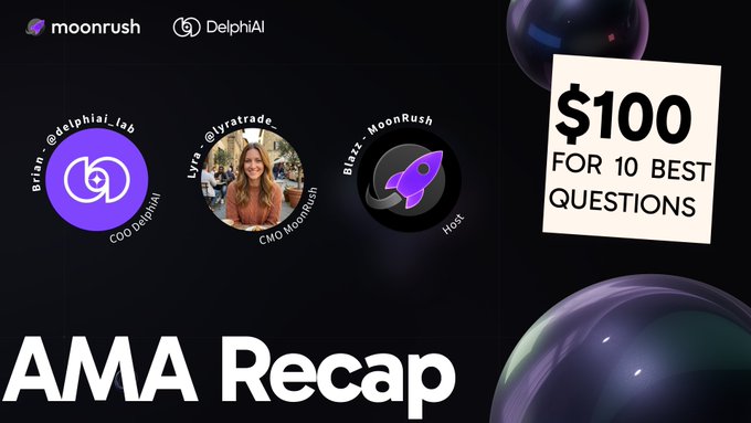 A promotional banner titled "AMA Recap" featuring the logos of "moonrush" and "DelphiAI," with profile circles for CEO DelphiAI Brian, CMO MoonRush Lyra, and Host Blazz, alongside a yellow sticky note advertising a $100 prize for the 10 best questions.