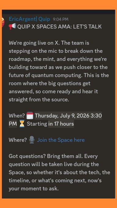 A Discord message from "EricArgent| Quip" posted at 9:04 PM announces a "QUIP X SPACES AMA: LET'S TALK" event, scheduled for Thursday, July 9, 2026 at 3:30 PM, with the team going live to discuss the roadmap, mint, and quantum computing plans, inviting members to join the Space and bring questions.