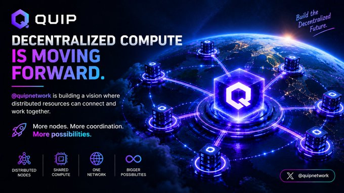A promotional graphic for QUIP Network (@quipnetwork) stating 'DECENTRALIZED COMPUTE IS MOVING FORWARD.' with a glowing globe visualization and icons highlighting 'DISTRIBUTED NODES', 'SHARED COMPUTE', 'ONE NETWORK', and 'BIGGER POSSIBILITIES', tagged 'Build the Decentralized Future'.
