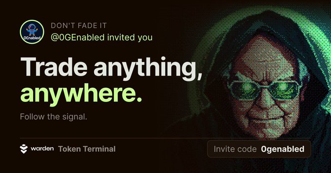 A promotional banner for 'warden Token Terminal' features the text 'Trade anything, anywhere. Follow the signal.' and an invite code '0genabled' next to an image of a hooded figure.