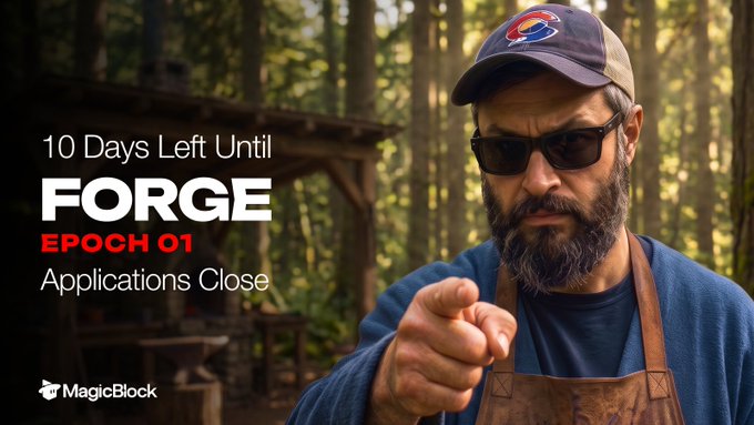 A promotional image for MagicBlock's FORGE EPOCH 01 with '10 Days Left Until Applications Close,' featuring a bearded man in sunglasses and an apron pointing at the viewer against a forest background.
