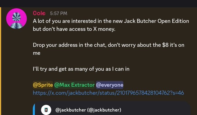 A Discord message from a user named Cole offering to cover the $8 fee for others to purchase a Jack Butcher Open Edition, tagging @Sprite, @Max Extractor, and @everyone with an X post link.