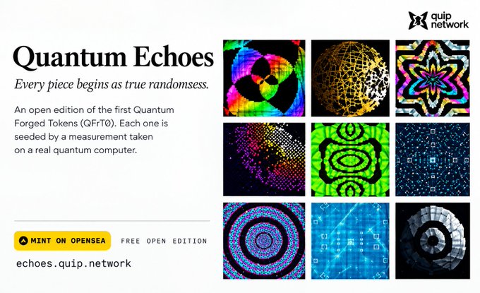 A promotional graphic for 'Quantum Echoes' by quip.network, advertising an open edition of Quantum Forged Tokens (QFrT0) on OpenSea, displaying a grid of colorful generative art pieces.