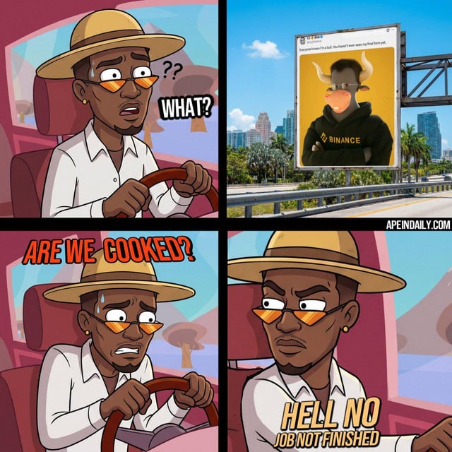 A four-panel cartoon meme featuring a man in a hat and sunglasses driving, reacting to a Binance billboard with a horned figure, with captions 'WHAT?', 'ARE WE COOKED??', and 'HELL NO JOB NOT FINISHED' from Apeindaily.com.