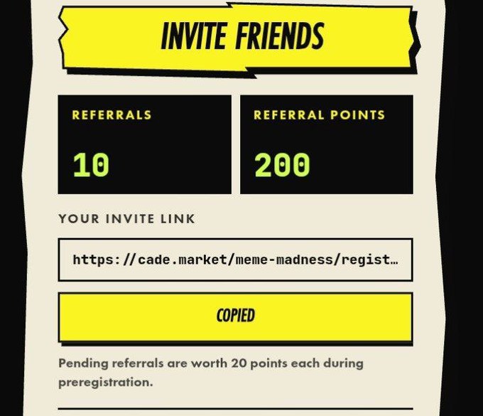 An 'INVITE FRIENDS' referral page showing 10 referrals and 200 referral points, with an invite link to cade.market/meme-madness/regist and a 'COPIED' button.