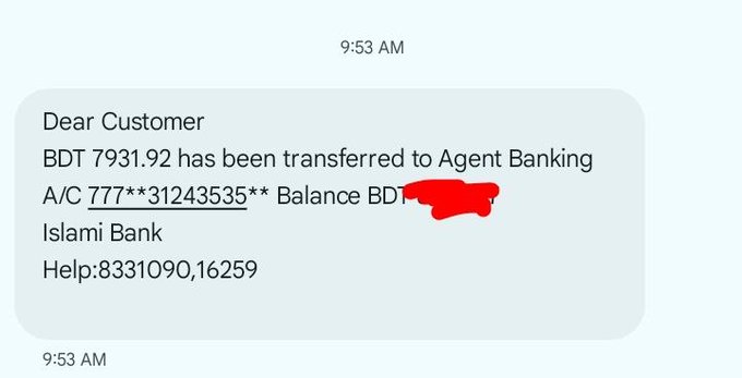 A text message notification showing a bank transfer confirmation stating 'BDT 7931.92 has been transferred to Agent Banking A/C 777**31243535**' from Islami Bank, with the balance redacted.
