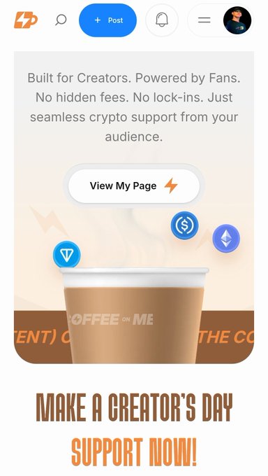 A mobile app interface promoting creator support with crypto, displaying 'Built for Creators. Powered by Fans. No hidden fees. No lock-ins. Just seamless crypto support from your audience.' along with a 'View My Page' button and a 'MAKE A CREATOR'S DAY SUPPORT NOW!' message.