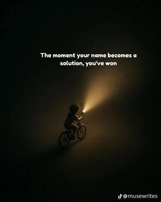 An inspirational quote image showing a silhouetted child on a bicycle shining a flashlight into the dark, with the text "The moment your name becomes a solution, you've won" credited to @musewrites.