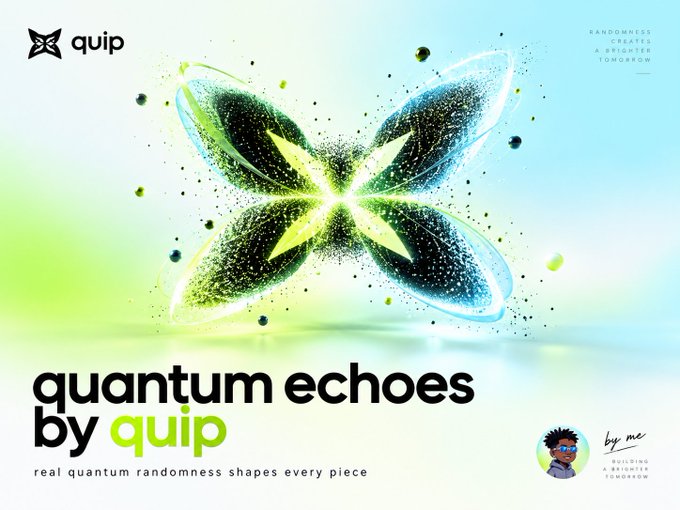A promotional graphic for "quantum echoes by quip" featuring an abstract butterfly-like design made of green and blue particles, with the tagline "real quantum randomness shapes every piece" and a small avatar labeled "by me."