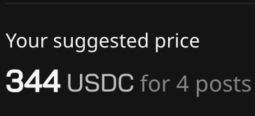 A dark interface showing a suggested payment of '344 USDC for 4 posts' under the heading 'Your suggested price'.