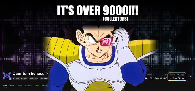 A meme using the 'It's Over 9000!' Vegeta image to celebrate a digital collectible, with the text 'IT'S OVER 9000!!! (COLLECTORS)' over a profile for 'Quantum Echoes' showing a volume of 401.66.