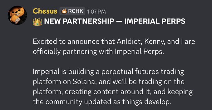 A Discord message from user "Chesus" (RCHK) posted at 1:07 PM announces a "NEW PARTNERSHIP — IMPERIAL PERPS," stating they (Anldiot, Kenny, and Chesus) are partnering with Imperial Perps, a perpetual futures trading platform on Solana.