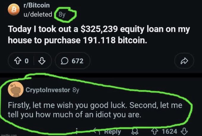 A Reddit post from r/Bitcoin shows a user (8y) bragging about taking out a $325,239 equity loan to buy 191.118 bitcoin, with the top reply from CryptoInvestor (1,624 upvotes) bluntly stating, "Firstly, let me wish you good luck. Second, let me tell you how much of an idiot you are." The image illustrates the post's message by showing a real example of reckless financial behavior that likely contributed to someone's losses.