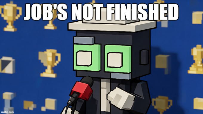 A Minecraft-style character with green glasses holds a microphone with text 'JOB'S NOT FINISHED' against a background of golden trophies.