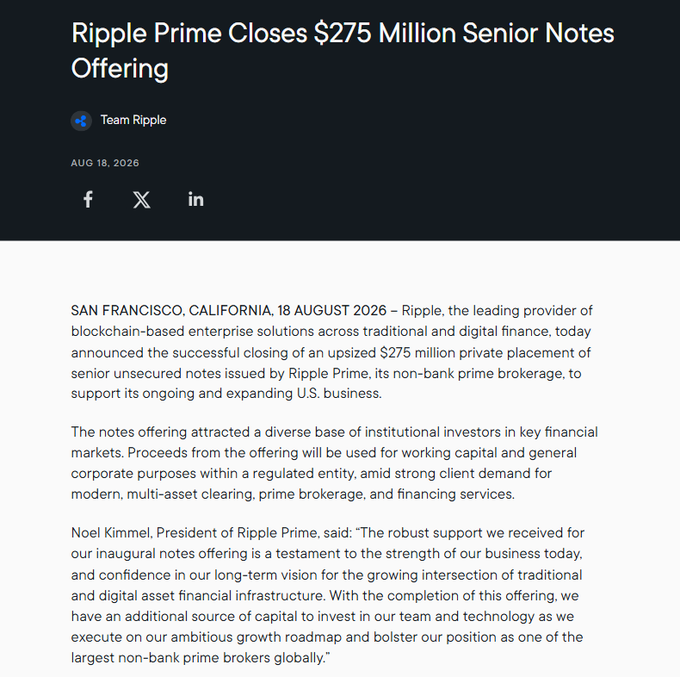A press release announcement from Team Ripple dated August 18, 2026, titled "Ripple Prime Closes $275 Million Senior Notes Offering," confirming the successful completion of the upsized private placement to support its U.S. business expansion, with a quote from President Noel Kimmel on the offering's role in funding the company's growth roadmap.