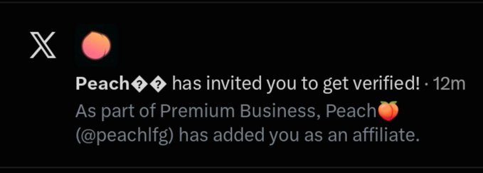 The image displays a Twitter/X notification from Peach🍑 (@peachlfg) inviting the user to get verified as part of Premium Business, directly tied to the post celebrating earning the verified badge and thanking @peachlfg for the affiliate invitation.