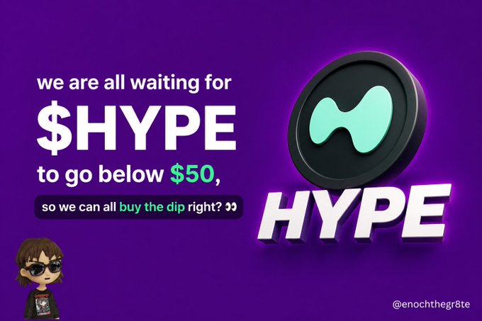 The image features a purple promotional graphic with text reading "we are all waiting for $HYPE to go below $50, so we can all buy the dip right?" alongside the HYPE coin logo and a cartoon avatar, credited to @enochtegr8te. The visual reinforces the post's message about hoping for a price dip in the $HYPE token to create a buying opportunity.