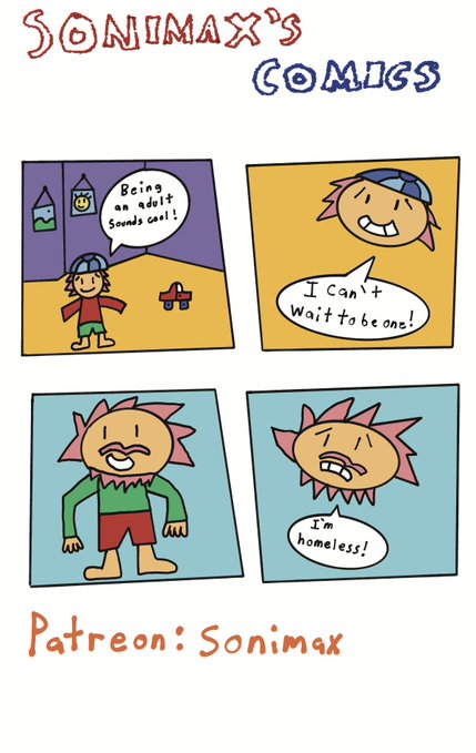 A hand-drawn comic strip titled 'SONIMAX'S COMICS' featuring a four-panel story about a character wanting to be an adult, discovering they cannot, and declaring 'I'm homeless!', signed 'Patreon: Sonimax'.