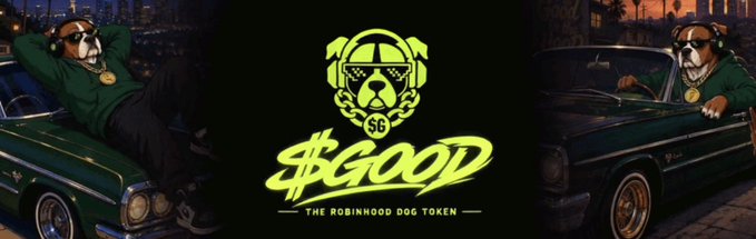 A promotional banner for $GOOD, "The Robinhood Dog Token," features an illustrated dog in sunglasses and a green hoodie lounging in a classic lowrider, with the project's logo and contract address 0x5f62C57e5C537887117EeF828b7E3Ad41C009FEb centered alongside the text "THE ROBINHOOD DOG TOKEN."
