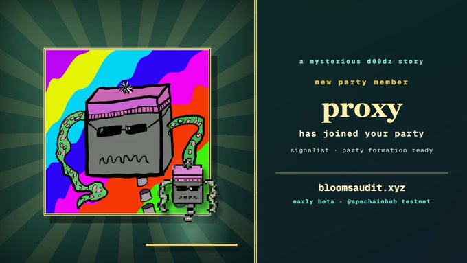 A promotional graphic with text reading 'a mysterious d00dz story', 'new party member', 'proxy has joined your party', 'signalist · party formation ready', and 'bloomsaudit.xyz early beta · @apechainhub testnet', featuring a pixelated character with a spring body.