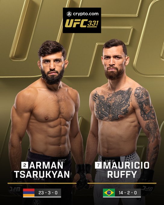 A "Crypto.com UFC 331" promotional graphic features shirtless fighters Arman Tsarukyan (23-3-0, Armenia) and Mauricio Ruffy (14-2-0, Brazil) posing side by side against a gold background, advertising their live matchup.