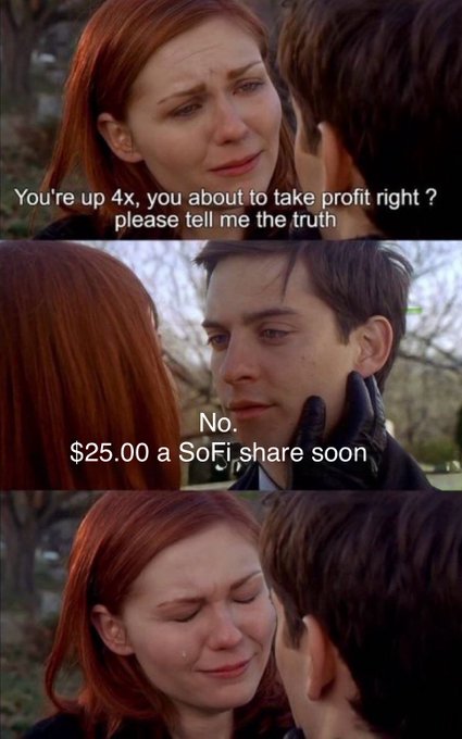 A three-panel meme from Spider-Man using the 'I am… I am' scene, where a woman asks if she's taking profit after going up 4x, and the man sadly replies 'No. $25.00 a SoFi share soon'.