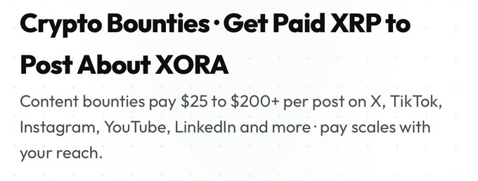 Advertisement reading 'Crypto Bounties · Get Paid XRP to Post About XORA' offering $25 to $200+ per post on X, TikTok, Instagram, YouTube, LinkedIn and more, with pay scaling by reach.