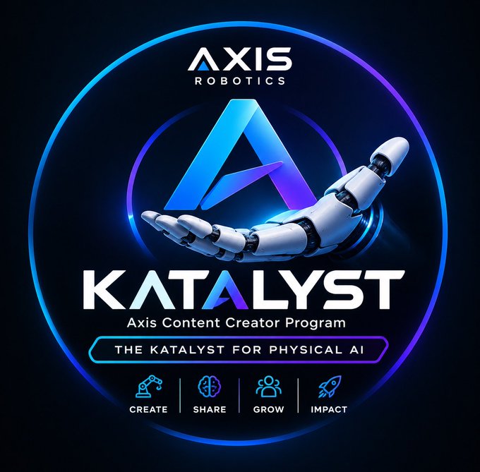 Promotional graphic for 'AXIS ROBOTICS' featuring a robotic hand holding a glowing logo, with text 'KATALYST Axis Content Creator Program - THE KATALYST FOR PHYSICAL AI' and icons for CREATE, SHARE, GROW, IMPACT.