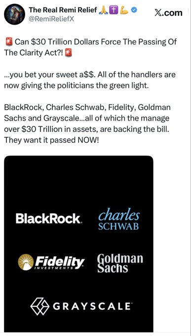 A screenshot of a tweet from "The Real Remi Relief" (@RemiReliefX) claims that BlackRock, Charles Schwab, Fidelity, Goldman Sachs, and Grayscale—collectively managing over $30 trillion—are backing the passing of the Clarity Act, aligning with the post's argument that major financial institutions are supporting the legislation.