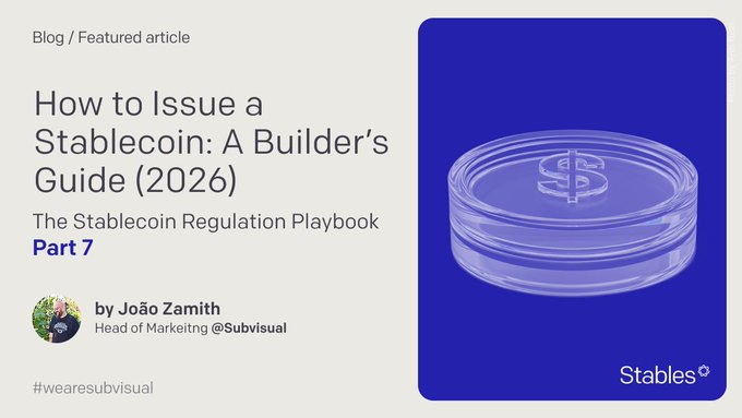 Blog/featured article header from Subvisual titled 'How to Issue a Stablecoin: A Builder's Guide (2026) – The Stablecoin Regulation Playbook Part 7', by João Zamith (Head of Marketing @Subvisual), featuring a 3D glass coin stack with a dollar sign on a blue background.