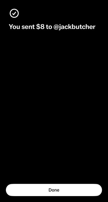 A digital payment confirmation screen on a black background reads 'You sent $8 to @jackbutcher' with a checkmark and a Done button.