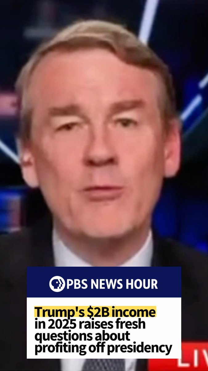 A PBS News Hour broadcast shows a male news anchor in a suit, with on-screen text reading "Trump's $2B income in 2025 raises fresh questions about profiting off presidency." The image supports the post's claims by visually reinforcing concerns about Trump's financial gains during his presidency, highlighting the $2B figure referenced in the accompanying commentary about corruption and self-enrichment.