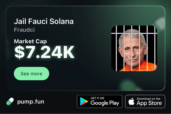 A pump.fun token page for 'Jail Fauci Solana' (ticker Fraudci) showing a market cap of $7.24K with an image of Anthony Fauci behind bars, available on Google Play and App Store.