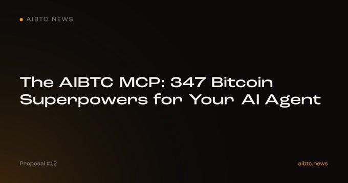 A dark promotional graphic from AIBTC NEWS reads 'The AIBTC MCP: 347 Bitcoin Superpowers for Your AI Agent' with 'Proposal #12' and 'aibtc.news' in the corners.