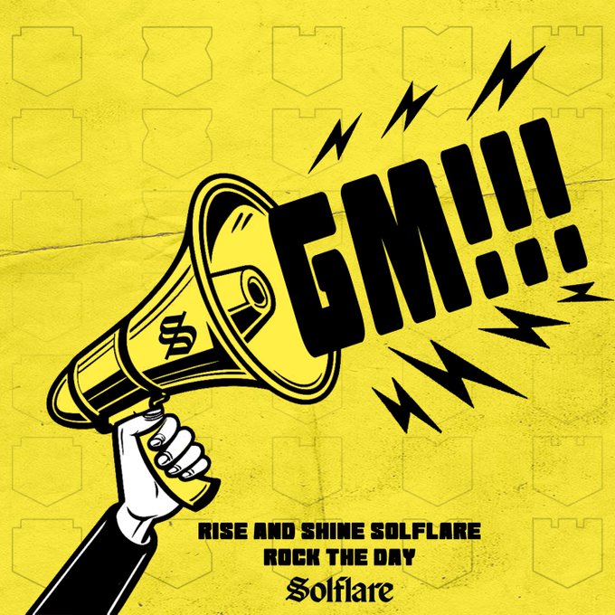 A yellow graphic featuring a hand holding a megaphone with the text 'GM!!!' and 'RISE AND SHINE SOLFLARE ROCK THE DAY' along with the Solflare logo.