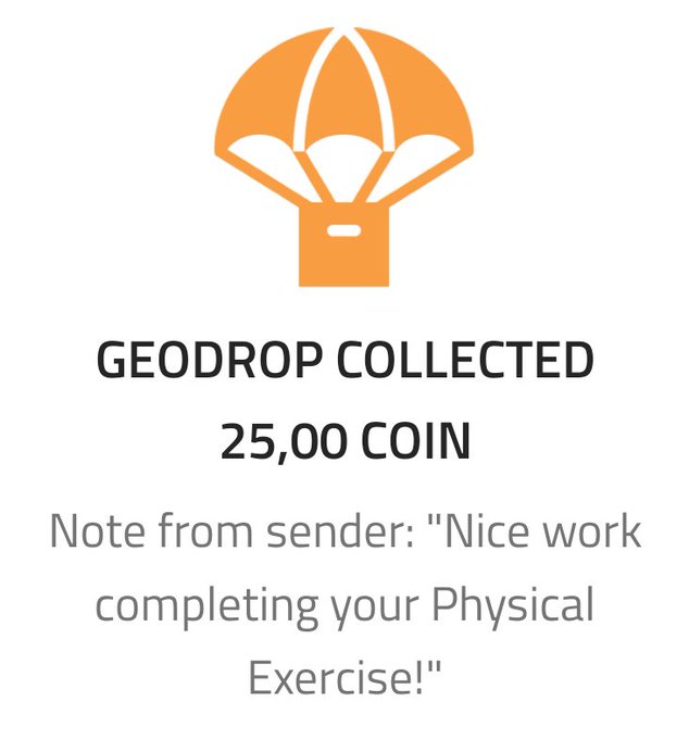 A notification screen with an orange parachute icon announcing 'GEODROP COLLECTED 25,00 COIN' with a sender note reading 'Nice work completing your Physical Exercise!'