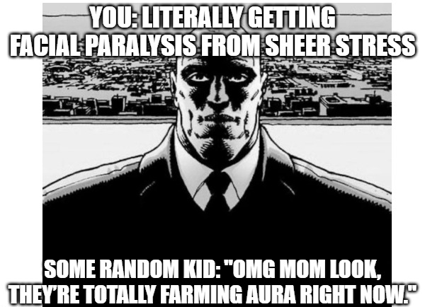 A black-and-white illustration of a stern-faced man in a suit rendered in a serious, almost ominous style, with the top text "YOU: LITERALLY GETTING FACIAL PARALYSIS FROM SHEER STRESS" and bottom text "SOME RANDOM KID: 'OMG MOM LOOK, THEY'RE TOTALLY FARMING AURA RIGHT NOW!'" The image humorously conveys that while the person perceives themselves as stressed or stoic, an outside observer interprets the same demeanor as confidently "farming aura," mirroring how serious DeFi strategies like Upshift's collateral distribution and equity-backed basis yield may look stressful to insiders but appear as savvy aura-farming moves to onlookers.