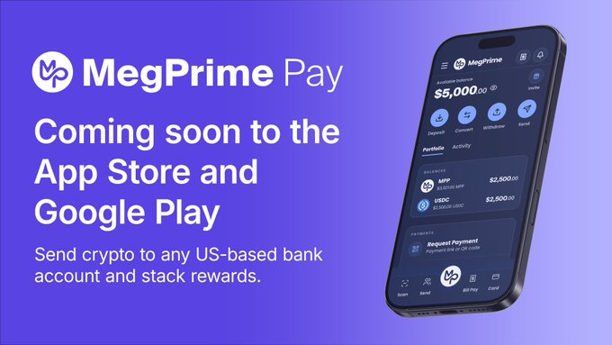 An advertisement for MegPrime Pay announcing it is "Coming soon to the App Store and Google Play," allowing users to "Send crypto to any US-based bank account and stack rewards," shown alongside a phone mockup displaying a $5,000.00 balance.