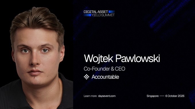 A promotional graphic for the Digital Asset Yield Summit featuring Wojtek Pawlowski, Co-Founder & CEO of Accountable, with event details for Singapore on 6 October 2026