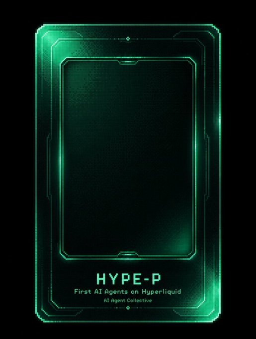 A glowing green digital card design with the text 'HYPE-P First AI Agents on Hyperliquid AI Agent Collective.'