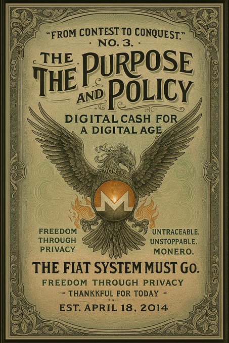 A vintage-style poster for Monero cryptocurrency reads 'THE PURPOSE AND POLICY: DIGITAL CASH FOR A DIGITAL AGE' with slogans like 'FREEDOM THROUGH PRIVACY,' 'UNTRACEABLE. UNSTOPPABLE. MONERO,' and 'THE FIAT SYSTEM MUST GO,' dated 'EST. APRIL 18, 2014.'