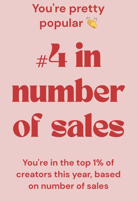 A pink graphic congratulates the viewer with red text reading 'You're pretty popular 👏 #4 in number of sales' and adds 'You're in the top 1% of creators this year, based on number of sales'.
