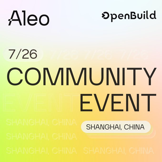 A promotional graphic for Aleo and OpenBuild announces a Community Event on 7/26 in Shanghai, China, featuring a colorful gradient background with repeating "COMMUNITY EVENT" text, aligning with the post's invitation to attend Aleo's first community event in the region.